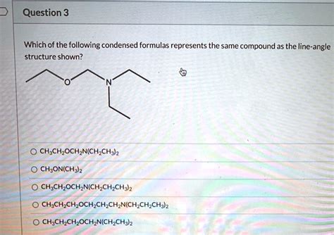 Solved Question Which Of The Following Condensed Formulas Represents