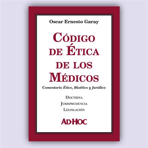 Código de ética de los médicos Editorial AD HOC S R L