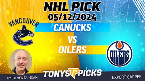 Vancouver Canucks Vs Edmonton Oilers 5 12 2024 FREE NHL Picks And