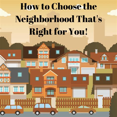 Choosing The Right Neighborhood Is Important When Buying A Home This