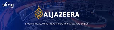 Al Jazeera English Launches On Sling Free