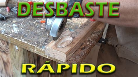 Una Forma Rápida Y Efectiva De Desbastar Madera YouTube