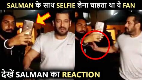 Do Not Miss Salman Khans Reaction To A Fan Trying To Click A Selfie