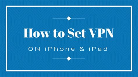 How To Set Up Vpn On Iphone Ipad L Tp Youtube