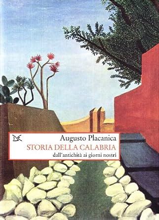 Storia della Calabria dall antichità ai giorni nostri Placanica