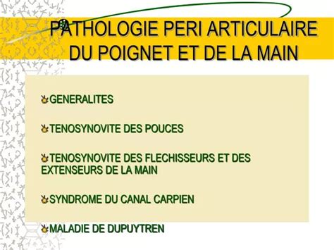 PPT PATHOLOGIE PERI ARTICULAIRE DU POIGNET ET DE LA MAIN PowerPoint