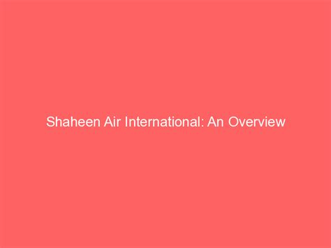 Shaheen Air International: An Overview - Aerofleets