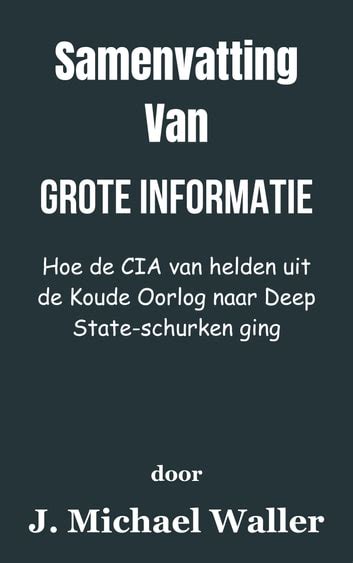 Samenvatting Van Grote Informatie Hoe De Cia Van Helden Uit De Koude