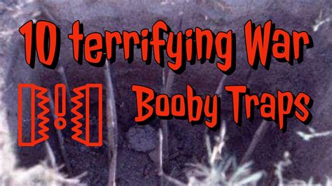 Top 10 Most Terrifying Booby Traps Used In Warfare Youtube