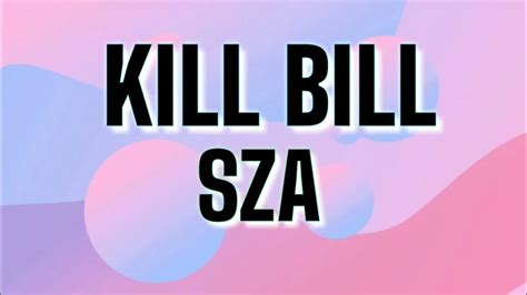 Kill Bill Sza Lyrics Song Youtube