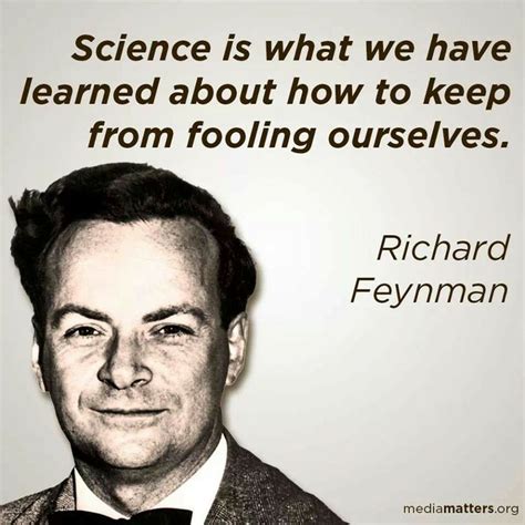 Richard Feynman Quote About Science Richard Feynman Science Quotes Richard Feynman Quotes