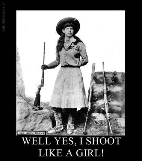 Ive Been Compared To Annie Oakley Bc Of My Shooting Skills 😎 Annie