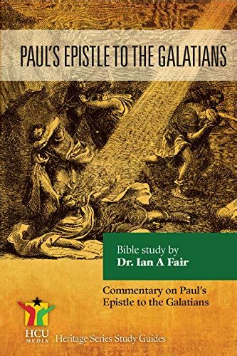 Pauls Epistle To The Galatians A Commentary And Study Guide On Pauls