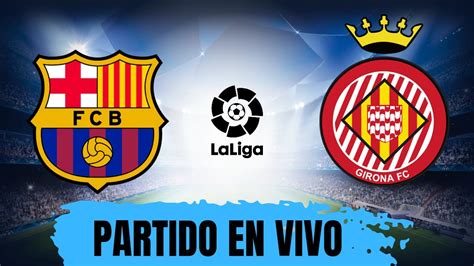 🔴¡dura Caida Cule Barcelona 2 4 Girona En Vivo⚽ La Liga EspaÑola🎤