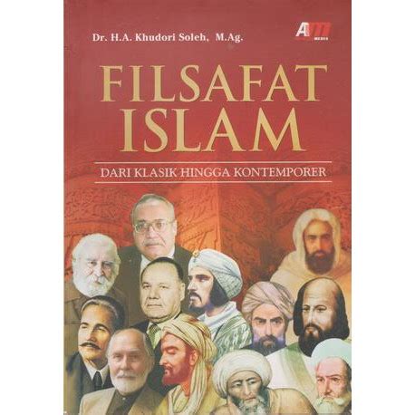 Jual Buku Filsafat Islam Dari Klasik Hingga Kontemporer A Khudori