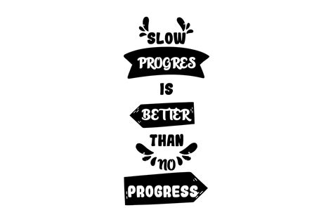 Quotes Slow Progress Is Better Than Graphic By Veddiraart · Creative