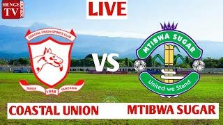 Live Coastal Union Vs Mtibwa Sugar Leo Magoli Yote By Henge Tv