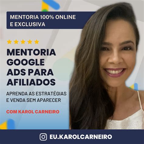 Mentoria Mensal Google Ads P Afiliados Iniciantes Karol Carneiro