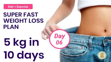 Lose 5 Kg Weight In 10 Days Super Fast Weight Loss Plan Day 6 Youtube