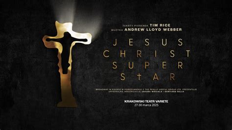 Jesus Christ Superstar Zapowied I Bilety Kulturalne Media