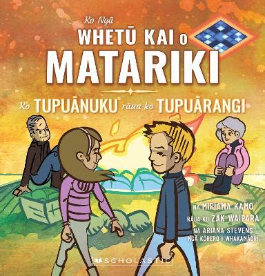 Ko Nga Whetu Kai O Matariki Ko Tupuanuku Raua Ko Tupuarangi