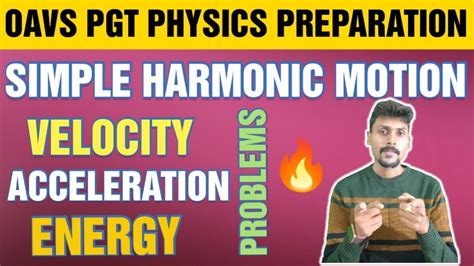 Shm Velocity Acceleration Energy Numericals Oavs Pgt Physics Youtube