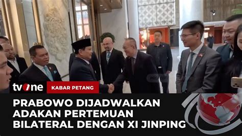 Prabowo Bakal Bertemu Xi Jinping Di Cina Hari Ini Kabar Petang TvOne