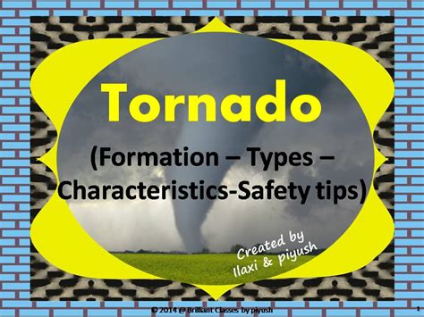 Tornado : Formation - Types - Characteristics - Warnings and Safety tips - Unit Plan with ...