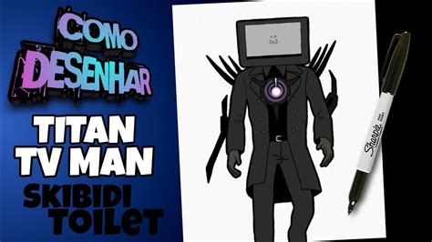 Como Desenhar O Titan Tv Man Do Skibidi Toilet How To Draw Skibidi