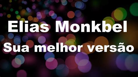 Elias Monkbel Sua melhor versão KARAOKÊ YouTube