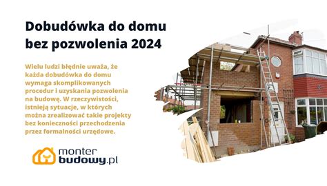 Dobudówka do domu bez pozwolenia 2024 MonterBudowy pl