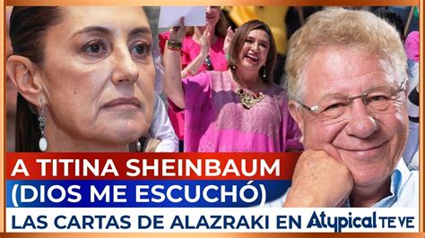 A Titina Sheinbaum Dios Me Escuch Las Cartas De Alazraki En