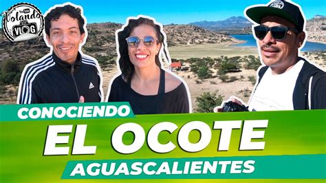 Conociendo El Ocote 🌳 Aguascalientes Ecoturismo Youtube