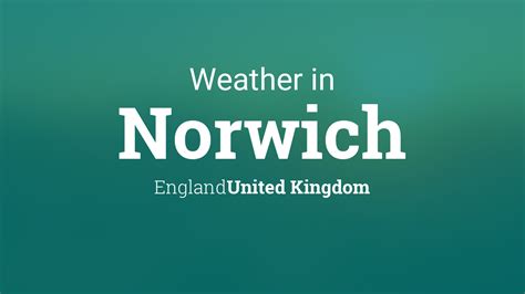 Weather for Norwich, England, United Kingdom