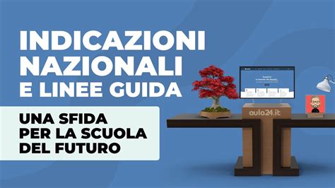 Indicazioni Nazionali E Linee Guida Una Sfida Per La Scuola Del Futuro