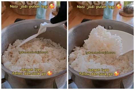 Tanpa Ditambah Air Ini Cara Menghangatkan Nasi Agar Pulen Lagi Meski