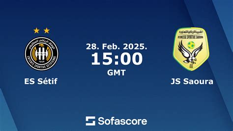 ES Sétif vs JS Saoura live score H2H and lineups Sofascore