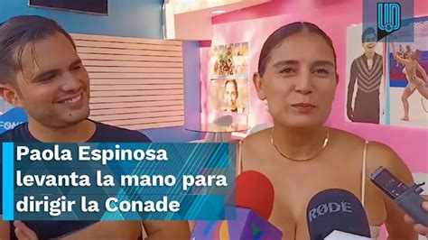 Paola Espinosa Levanta La Mano Para Dirigir La Conade Quiere El Puesto