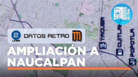 L Nea Metrocdmx Ampliaci N A Naucalpan Youtube