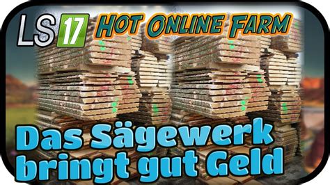 LS17 HOT ONLINE FARM Spezial 015 Das Sägewerk bringt gut Geld