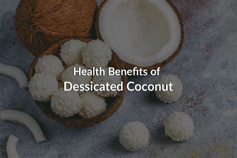 Health Benefits Of Desiccated Coconut Celebes