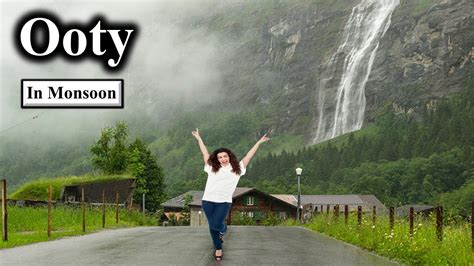 Ooty Hill Station Trip In Monsoon Ooty Tourist Places To