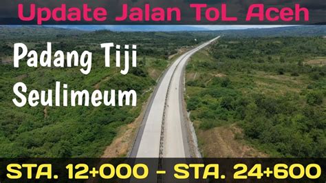 Update Tol Aceh Sta Padang Tiji Seulimeum Youtube