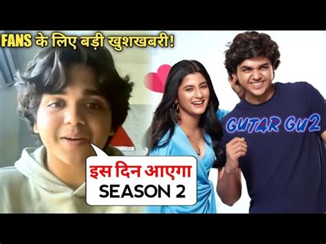 Gutar Gu Season Release Date Gutar Gu Episode Gutar Gu Season