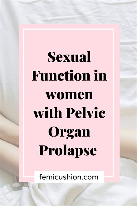 Sex Life With Pelvic Organ Prolapse Artofit