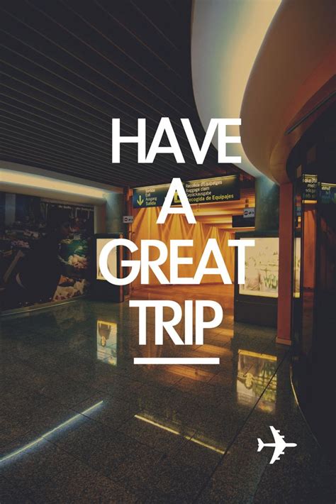 Have A Great Trip Quotes. QuotesGram