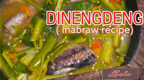 Dinengdeng Recipe Inabraw Recipe Ala Lhala Youtube