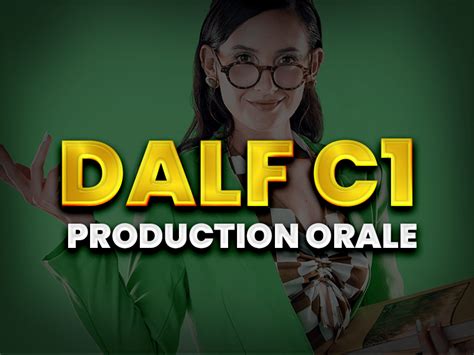 Comment Réussir la Production Orale du DALF C1