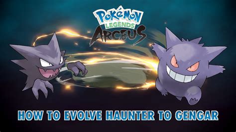 How To Evolve Haunter Into Gengar Legends Arceus Pelajaran