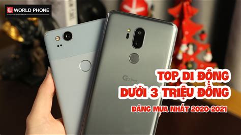 Top điện Thoại Dưới 3 Triệu đồng đáng Mua Nhất 2020 2021 Youtube